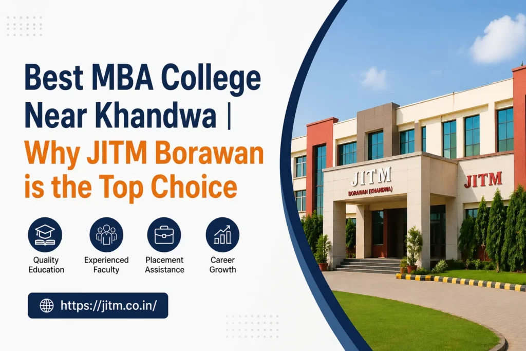 Best MBA college near Khandwa JITM Borawan campus and facilities overview